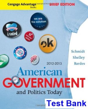 Cengage Advantage Books American Government and Politics Today Brief Edition 2012-2013 7th Edition Schmidt Test Bank