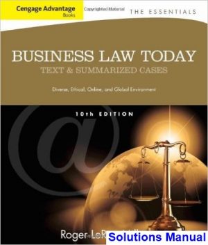 Cengage Advantage Books Business Law Today The Essentials Text and Summarized Cases 10th Edition Miller Solutions Manual