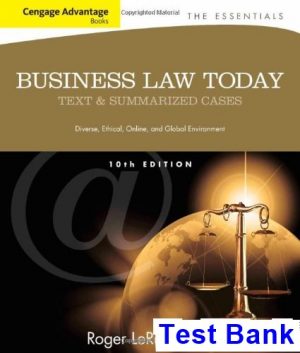 Cengage Advantage Books Business Law Today The Essentials Text and Summarized Cases 10th Edition Miller Test Bank