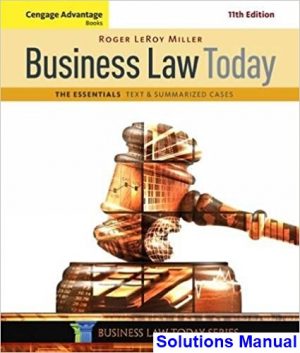 Cengage Advantage Books Business Law Today The Essentials Text and Summarized Cases 11th Edition Miller Solutions Manual