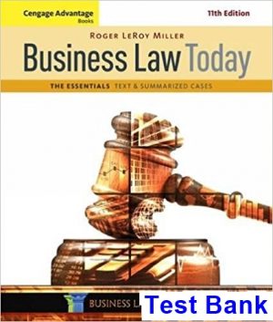 Cengage Advantage Books Business Law Today The Essentials Text and Summarized Cases 11th Edition Miller Test Bank