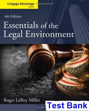 Cengage Advantage Books Essentials of the Legal Environment 4th Edition Miller Test Bank