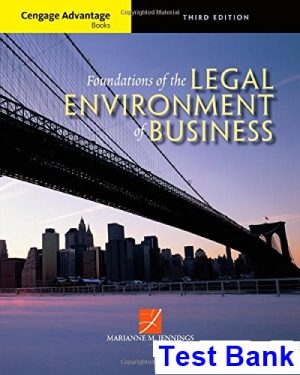 Cengage Advantage Books Foundations of the Legal Environment of Business 3rd Edition Jennings Test Bank