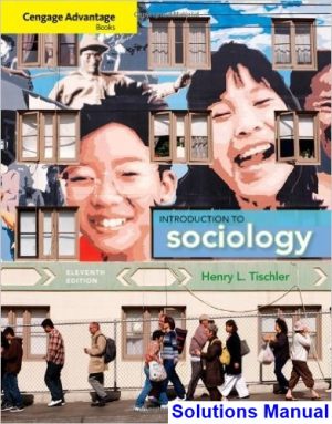 Cengage Advantage Books Introduction to Sociology 11th Edition Tischler Solutions Manual