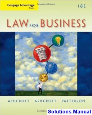Cengage Advantage Books Law for Business 18th Edition Ashcroft Solutions Manual