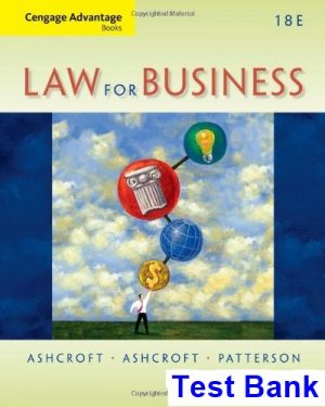 Cengage Advantage Books Law for Business 18th Edition Ashcroft Test Bank
