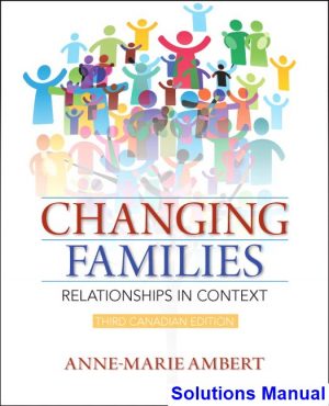 Changing Families Relationships in Context Canadian 3rd Edition Ambert Solutions Manual
