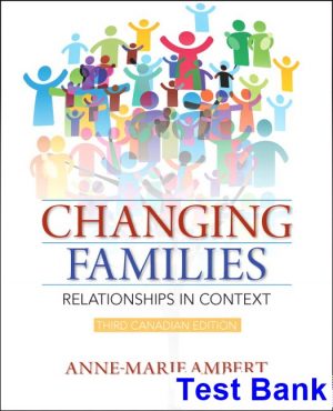 Changing Families Relationships in Context Canadian 3rd Edition Ambert Test Bank