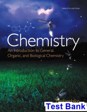 Chemistry An Introduction to General Organic and Biological Chemistry 12th Edition Timberlake Test Bank