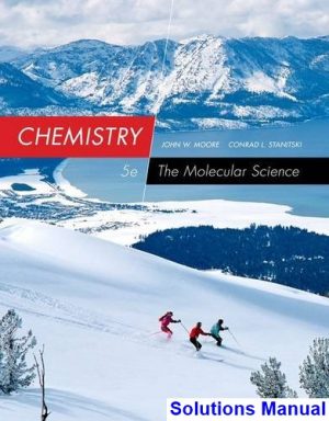 Chemistry The Molecular Science 5th Edition Moore Solutions Manual