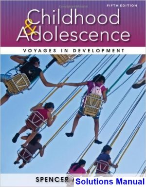 Childhood and Adolescence Voyages in Development 5th Edition Rathus Solutions Manual