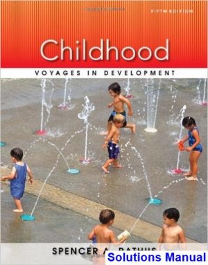 Childhood Voyages in Development 5th Edition Rathus Solutions Manual
