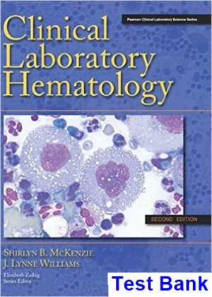 Clinical Laboratory Hematology 2nd Edition McKenzie Test Bank