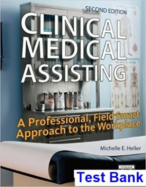 Clinical Medical Assisting A Professional Field Smart Approach to the Workplace 2nd Edition Heller Test Bank