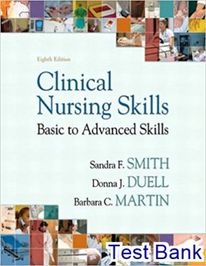 Clinical Nursing Skills 8th Edition Smith Test Bank