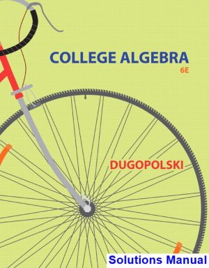 College Algebra 6th Edition Dugopolski Solutions Manual