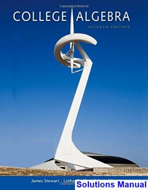 College Algebra 7th Edition Stewart Solutions Manual