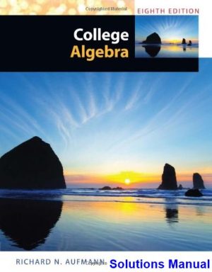 College Algebra 8th Edition Aufmann Solutions Manual