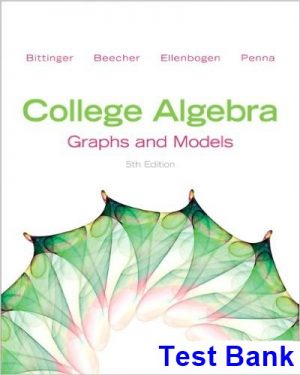 College Algebra Graphs and Models 5th Edition Bittinger Test Bank