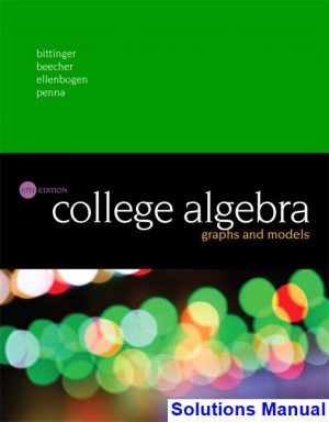 College Algebra Graphs and Models 6th Edition Bittinger Solutions Manual