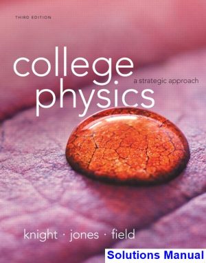 College Physics A Strategic Approach 3rd Edition Knight Solutions Manual