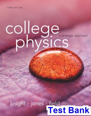 College Physics A Strategic Approach 3rd Edition Knight Test Bank