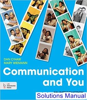 Communication and You An Introduction 1st Edition OHair Solutions Manual
