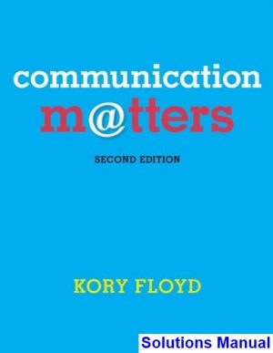 Communication Matters 2nd Edition Kory Floyd Solutions Manual