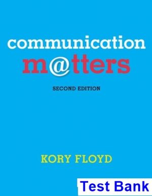 Communication Matters 2nd Edition Kory Floyd Test Bank