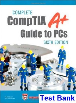 Complete CompTIA A+ Guide to PCs 6th Edition Schmidt Test Bank