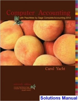 Computer Accounting with Peachtree by Sage Complete Accounting 2012 16th Edition Yacht Solutions Manual