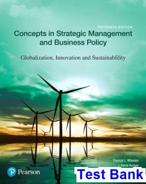 Concepts in Strategic Management and Business Policy Globalization Innovation and Sustainability 15th Edition Wheelen Test Bank