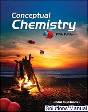 Conceptual Chemistry 5th Edition Suchocki Solutions Manual