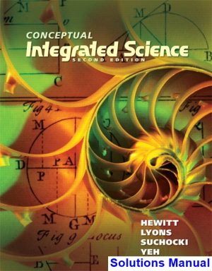 Conceptual Integrated Science 2nd Edition Hewitt Solutions Manual