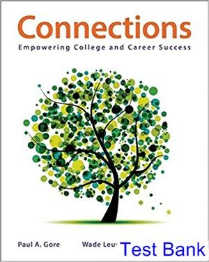 Connections Empowering College and Career Success 1st Edition Gore Test Bank