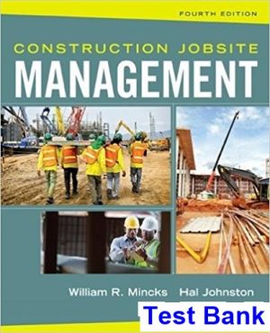 Construction Jobsite Management 4th Edition Mincks Test Bank