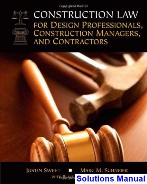 Construction Law for Design Professionals Construction Managers and Contractors 1st Edition Sweet Solutions Manual