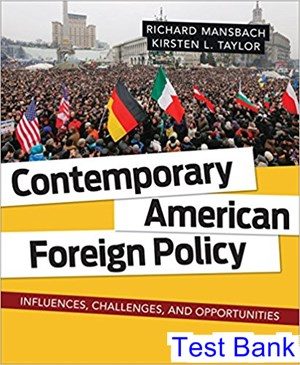 Contemporary American Foreign Policy Influences Challenges and Opportunities 1st Edition Mansbach Test Bank