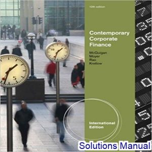 Contemporary Corporate Finance International Edition 12th Edition McGuigan Solutions Manual