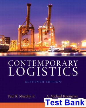 Contemporary Logistics 11th Edition Murphy Test Bank