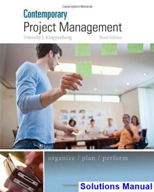 Contemporary Project Management 3rd Edition Timothy Kloppenborg Solutions Manual