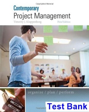 Contemporary Project Management 3rd Edition Timothy Kloppenborg Test Bank