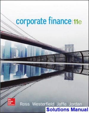 Corporate Finance 11th Edition Ross Solutions Manual