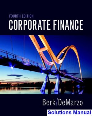 Corporate Finance 4th Edition Berk Solutions Manual