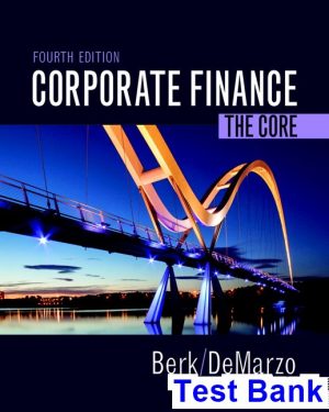 Corporate Finance The Core 4th Edition Berk Test Bank