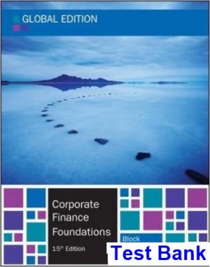 Corporate Finance Foundations Global Edition 15th Edition Block Test Bank