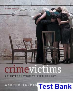 Crime Victims An Introduction to Victimology 8th Edition Andrew Karmen Test Bank