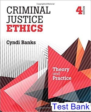 Criminal Justice Ethics Theory and Practice 4th Edition Banks Test Bank