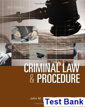 Criminal Law and Procedure 8th Edition Scheb Test Bank