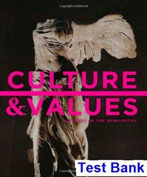 Culture and Values A Survey of the Humanities 8th Edition Cunningham Test Bank